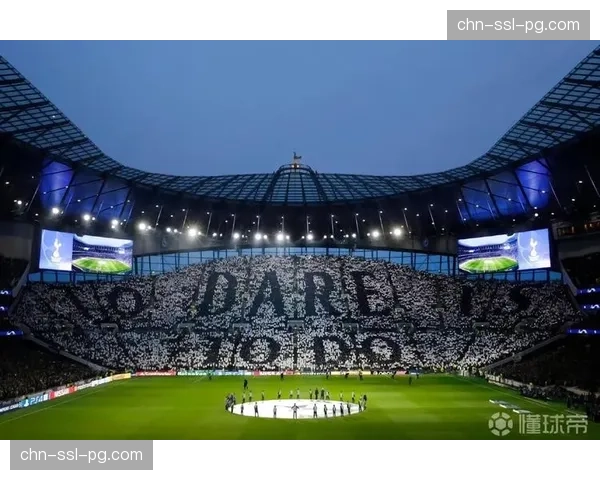 托特纳姆热刺球场启动新顶棚扩建工程,以提升观赛体验